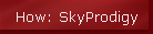 How: SkyProdigy